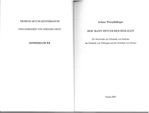 Der Mann hinter der Heiligen: die Beichtväter der Elisabeth von Schönau, der Elisabeth von Thüringen und der Dorothea von Montau