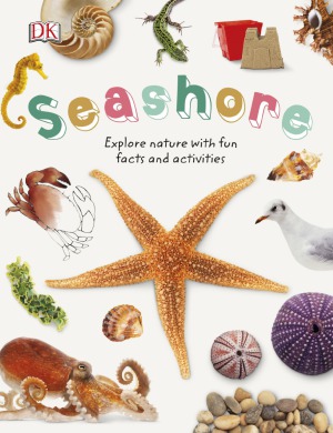 Seashore.  Explore the world of shells, sea animals, and shore plants