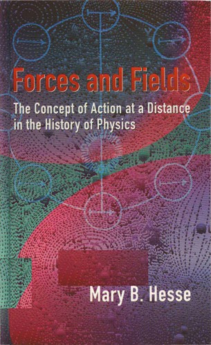 Forces and Fields: The Concept of Action at a Distance in the History of Physics