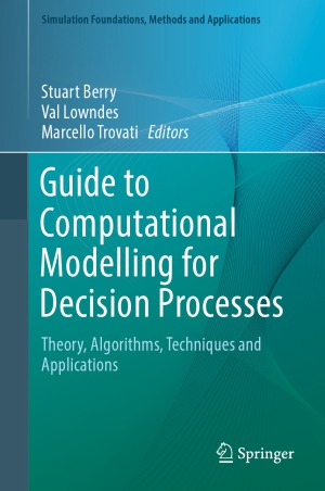 Guide to Computational Modelling for Decision Processes. Theory, Algorithms, Techniques and Applications