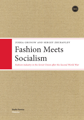 Fashion Meets Socialism: Fashion Industry in the Soviet Union after the Second World War