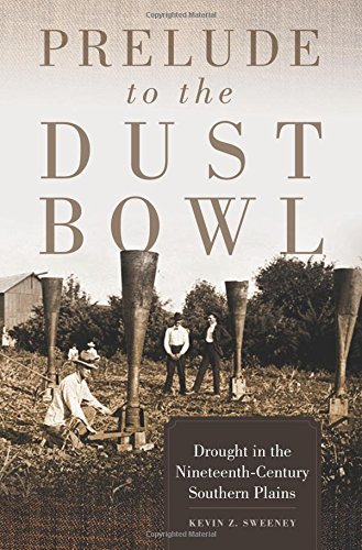 Prelude to the Dust Bowl: Drought in the Nineteenth-Century Southern Plains