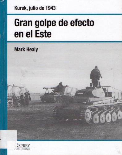 Gran golpe de efecto en el Este. Kursk, julio de 1943