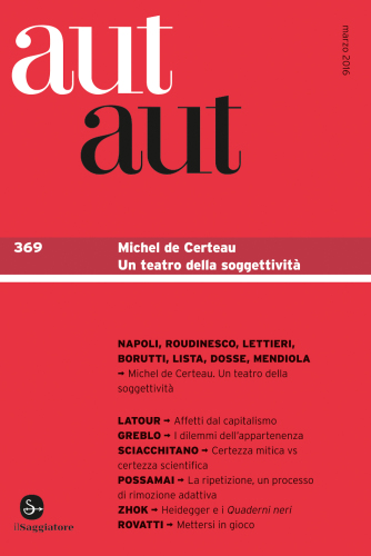 Aut Aut 369/2016. Michel de Certeau. Un teatro della soggettività