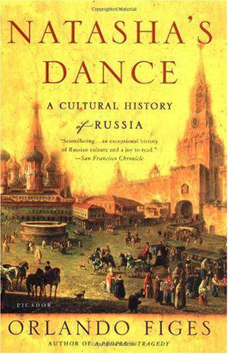 Natasha’s Dance: A Cultural History of Russia