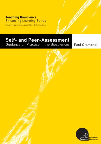 Self- and peer-assessment : guidance on practice in the biosciences