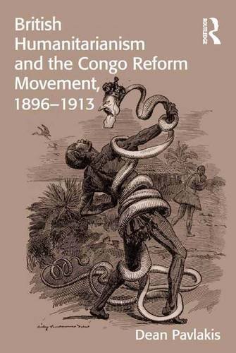 British Humanitarianism and the Congo Reform Movement, 1896-1913