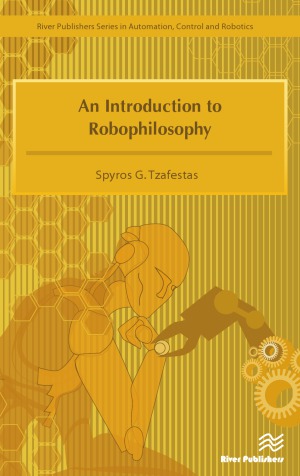 An Introduction to Robophilosophy.  Cognition, Intelligence, Autonomy, Consciousness, Conscience and Ethics