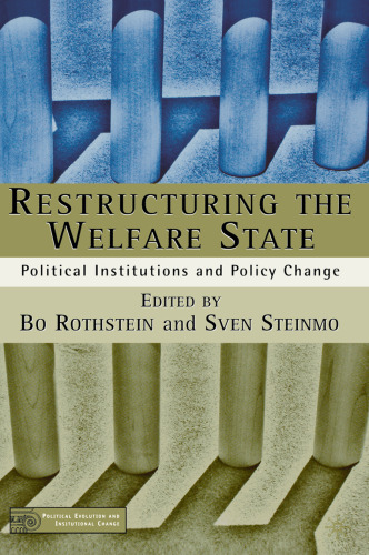 Restructuring the Welfare State: Political Institutions and Policy Change