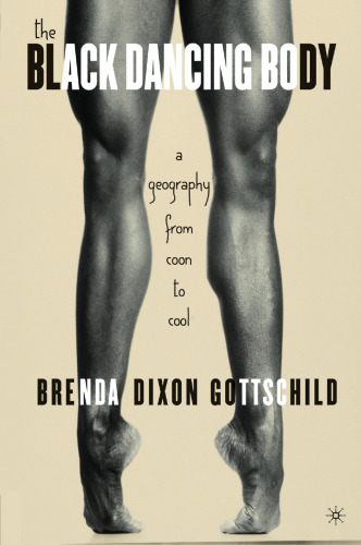 The Black Dancing Body: A Geography From Coon to Cool