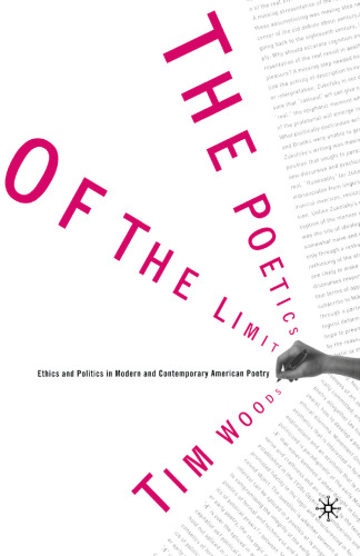 The Poetics of the Limit: Ethics and Politics in Modern and Contemporary American Poetry