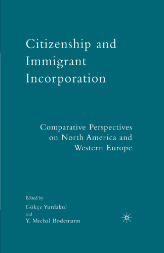 Citizenship and Immigrant Incorporation: Comparative Perspectives on North America and Western Europe