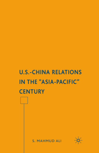 U.S.-China Relations in the “Asia-Pacific” Century