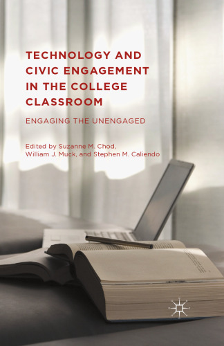 Technology and Civic Engagement in the College Classroom: Engaging the Unengaged