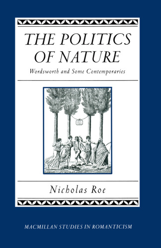 The Politics of Nature: Wordsworth and Some Contemporaries