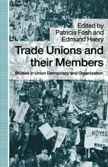 Trade Unions and their Members: Studies in Union Democracy and Organization