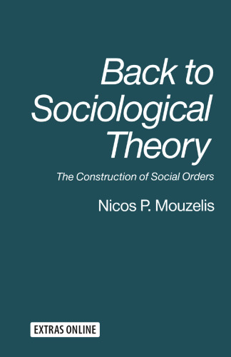 Back to Sociological Theory: The Construction of Social Orders