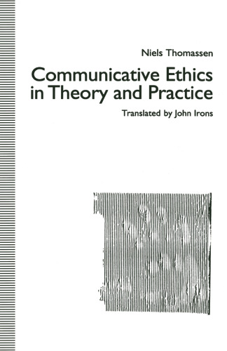 Communicative Ethics in Theory and Practice