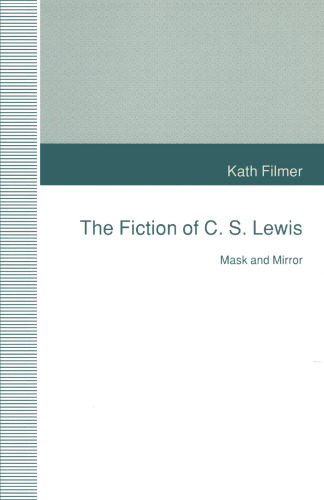 The Fiction of C. S. Lewis: Mask and Mirror