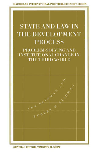 State and Law in the Development Process: Problem-Solving and Institutional Change in the Third World