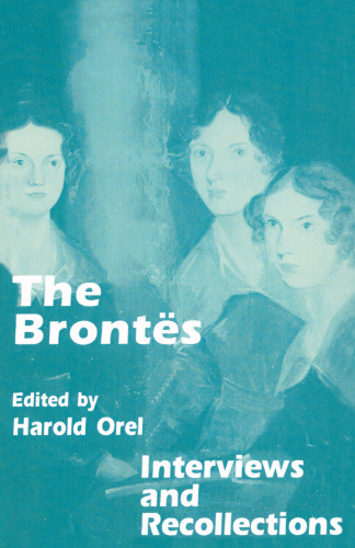 The Brontës: Interviews and Recollections