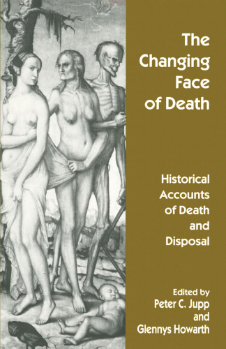 The Changing Face of Death: Historical Accounts of Death and Disposal