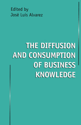 The Diffusion and Consumption of Business Knowledge