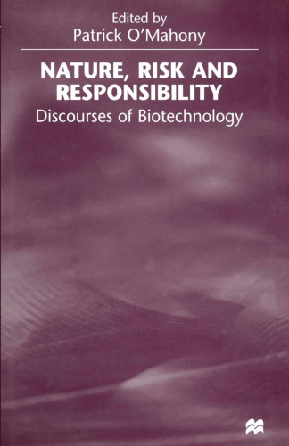 Nature, Risk and Responsibility: Discourses of Biotechnology