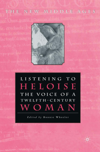 Listening to Heloise: The Voice of a Twelfth-Century Woman