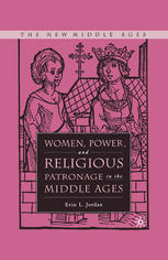 Women, Power, and Religious Patronage in the Middle Ages