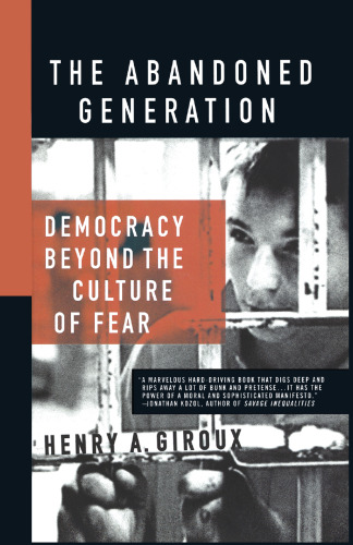 The Abandoned Generation: Democracy Beyond the Culture of Fear