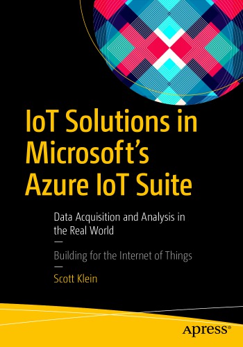 IoT Solutions in Microsoft’s Azure IoT Suite: Data Acquisition and Analysis in the Real World