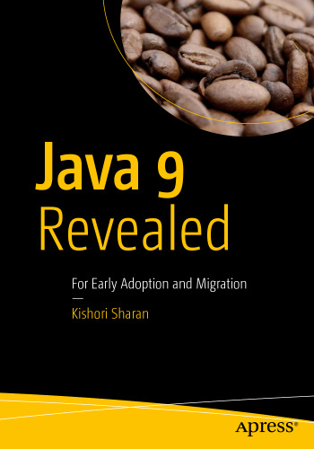 Java 9 Revealed: For Early Adoption and Migration