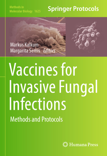 Vaccines for Invasive Fungal Infections: Methods and Protocols