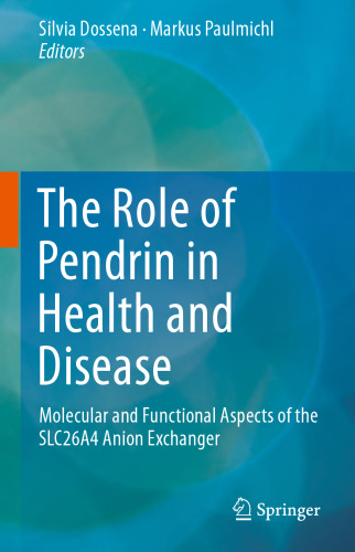 The Role of Pendrin in Health and Disease: Molecular and Functional Aspects of the SLC26A4 Anion Exchanger