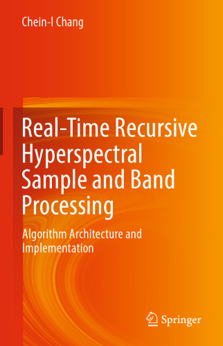 Real-Time Recursive Hyperspectral Sample and Band Processing: Algorithm Architecture and Implementation