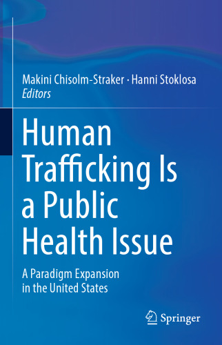 Human Trafficking Is a Public Health Issue: A Paradigm Expansion in the United States