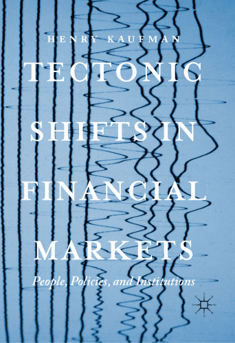 Tectonic Shifts in Financial Markets: People, Policies, and Institutions