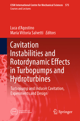 Cavitation Instabilities and Rotordynamic Effects in Turbopumps and Hydroturbines: Turbopump and Inducer Cavitation, Experiments and Design