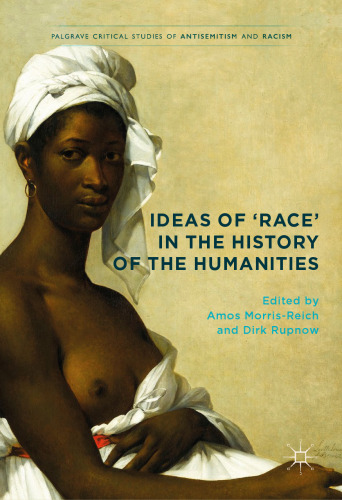 Ideas of 'Race' in the History of the Humanities