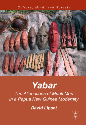 Yabar: The Alienations of Murik Men in a Papua New Guinea Modernity