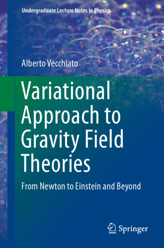 Variational Approach to Gravity Field Theories: From Newton to Einstein and Beyond