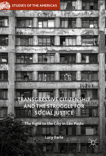 Transgressive Citizenship and the Struggle for Social Justice: The Right to the City in São Paulo