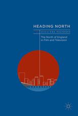 Heading North: The North of England in Film and Television