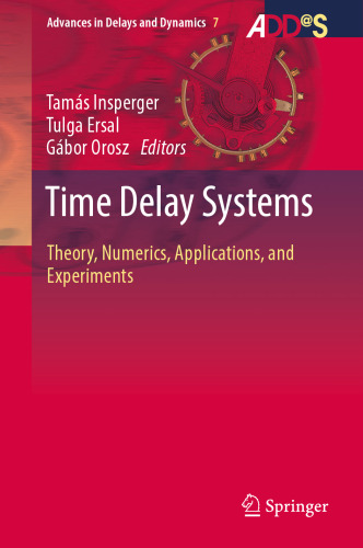 Time Delay Systems: Theory, Numerics, Applications, and Experiments