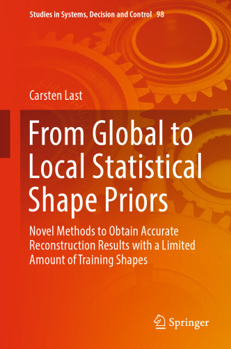 From Global to Local Statistical Shape Priors: Novel Methods to Obtain Accurate Reconstruction Results with a Limited Amount of Training Shapes