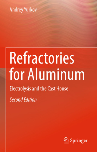 Refractories for Aluminum: Electrolysis and the Cast House