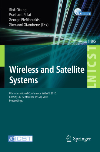 Wireless and Satellite Systems: 8th International Conference, WiSATS 2016, Cardiff, UK, September 19-20, 2016, Proceedings