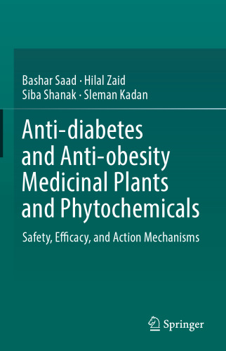 Anti-diabetes and Anti-obesity Medicinal Plants and Phytochemicals: Safety, Efficacy, and Action Mechanisms