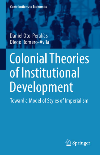 Colonial Theories of Institutional Development: Toward a Model of Styles of Imperialism